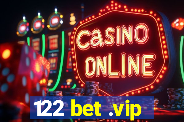 122 bet .vip